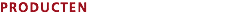 PRODUCTEN
